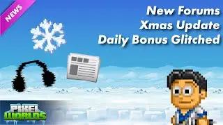 New Forums, 🎁 Glitched Daily Bonus, ❄️ X-mas update | Pixelworlds News 📰