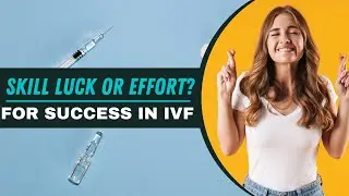 What is required for a successful IVF outcome | Malpani infertility Clinic