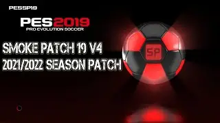 PES 2019 SMOKE PATCH 19 V4 KURULUM G&Uuml;NCEL TRANSFER YAMASI 2022