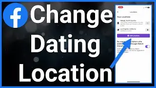 Как изменить местоположение в Facebook-знакомствах