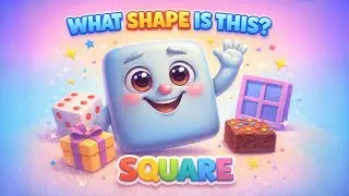 Square Shape Song for Toddlers | Learn Shapes with Fun Animation