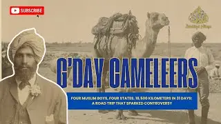 G' Day Cameleers: The Story of Australian Muslim Cameleers, the Pioneers of the Australian Inland