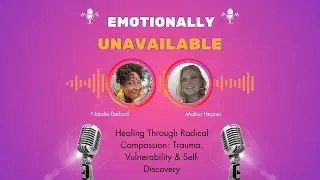 Healing Through Radical Compassion: Trauma, Vulnerability & Self-Discovery