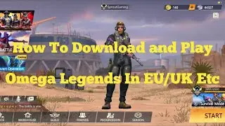 How To Download and Play Omega Legends In UK and Europe
