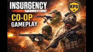 KPS Insurgency SandStorm Coop Chaos FUN!!! #fps #kps #gaming