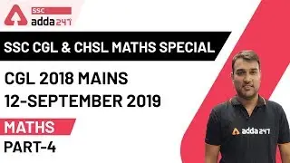 CGL 2018 Mains 12 September 2019 (Part-4) | Maths | SSC CGL and CHSL Maths Special