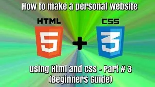 How to make a personal website using HTML and CSS- Part # 3