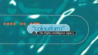 The Higher Intelligence Agency&nbsp;&lrm;&ndash;&nbsp;Colourform  (album completo)