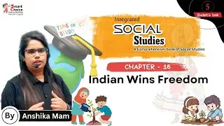 Indian Wins Freedom | Social Science | Chapter - 16 | Class - 5 | By Anshika Mam |