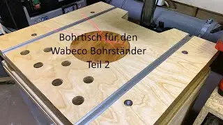 Teil 2 zum Bohrtisches für den Wabeco Bohrständer.