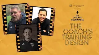 It Has To Be Real - The Coach's Training Design | The Coaches' Roundtable&trade; | UEFA Pro Discussion