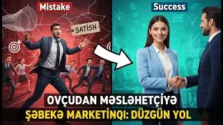 Network Marketing-də 99% İnsanın Etdiyi O B&Ouml;Y&Uuml;K SƏHV!