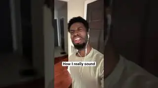 How I think I sound vs. how I really sound 😩