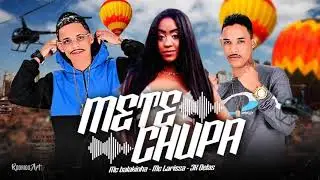 MC balakinha, jk Delas e Mc larissa - mete chupa (Produtos. DJ chavoso)