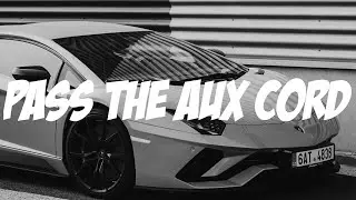 PASS THE AUX CORD - TRAP HITS