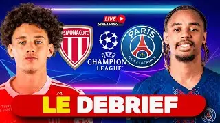🔴 Monaco 🆚 PSG (2-3) &mdash; DEBRIEF