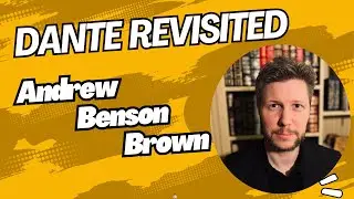 Revisiting Dante | James Sale | Poem Reading & Commentary by Andrew Benson Brown