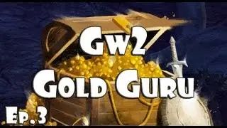 ►GW2 Gold Guru Ep. 3 - Corner the Container Market ~ShoddyCast~