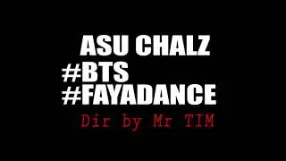 Asu Chalz #FAYADANCE #BTS by #KCPtv