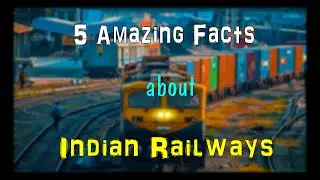 5 Amazing facts about Indian Railways - In English
