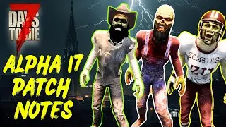 7 Days to Die&rsquo;s Most Controversial Update: Alpha 17 Patch Notes