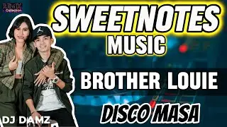 SWEETNOTES MUSIC | BROTHER LOUIE | DISCO MASA DJ DAMZ