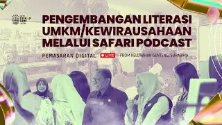 SAFARI PODCAST | PEMBERDAYAAN UMKM MELALUI DIGITAL MARKETING DI KELURAHAN GENTENG, SURABAYA