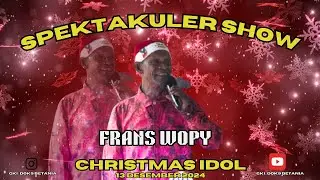 Spektakuler Show | 02 Frans Wopy - Titian Kasih | Christmas Idol Gki Betania Dok IX - 2024