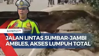 Akses Jalan Lintas Jambi-Sumatera Barat Terputus Akibat Ambles, Jalur Mudik Lebaran Terganggu?