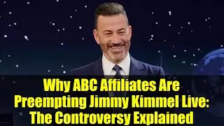 Why ABC Affiliates Are Preempting Jimmy Kimmel Live: The Controversy Explained