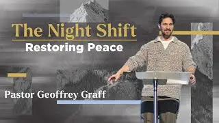 The Night Shift:  Restoring Peace