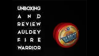 UNBOXING & REVIEW YOYO AULDEY FIRE WARRIOR - BLAZING TEENS