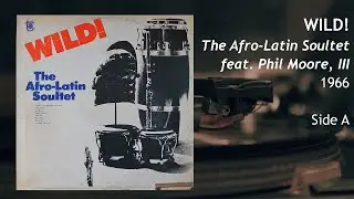 The Afro-Latin Soultet feat. Phil Moore III - Wild!  (Side A)