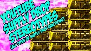 Stereotypes: Youtube Supply Drop Openings (All Types of Supply Drop Reactions)