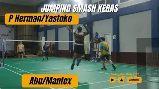 JUMPING SMASH KERAS || ABU/MANTEX VS P HERMAN/YASTOKO