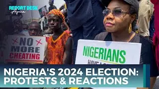 Nigeria's 2024 Election: Protests and Public Sentiment Unfold