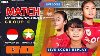 🔴INDONESIA (W) KALAH SCORE 0-1 MYANMAR (W) | AFC U17 WOMEN'S ASIAN CUP 2026 | LIVE SCORE & REPLAY