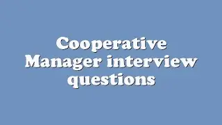 Cooperative Manager interview questions