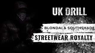 BLONDAI - STREETWEAR ROYALTY FT. SOUTHSHADE | UK NY DRILL | DARK DRILL TYPE BEAT | STREET HIP HOP