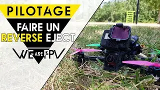 Comment faire un REVERSE EJECT | Astuce Pilotage Drone FPV