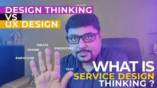 Design Thinking - Design Thinking VS UX Design - [ What is Service Design Thinking?]