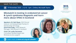 Mismatch in testing in endometrial cancer & Lynch syndrome diagnosis and more about VPAG in Scotland