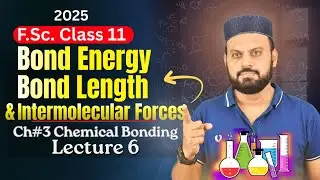 Chapter 3 (Lec28 -6) 1st Year Chemistry  Intermolecular force Bond Energy Bond Length