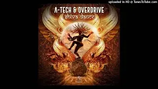 A-Tech & Overdrive - Shiva Dance (Original Mix)