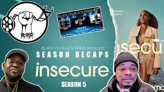INSECURE - SEASON 5 RECAP - | PRO CHOICE AND NO CHOICE