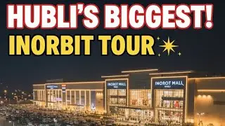 Exploring Hubli famous luxurious INORBIT MALL GOKUL ROAD ✨❤️