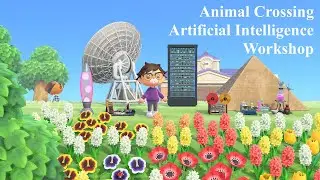 Animal Crossing Artificial Intelligence Workshop Stream -- 11 AM - 9 PM PDT