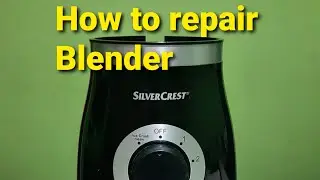 Silver crest ssm 550, How to repair blender. #silvercrest