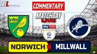 NORWICH vs MILLWALL Live Stream COMMENTARY | EFL League One | Football Scores + Lineups