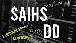 $AIHS short term stock DD - Stock overview (updated)